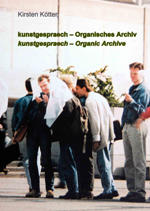 Kirsten Kötter: kunstgespraech - Organisches Archiv / 
  kunstgespraech - Organic Archive. 2012 
  (PDF, deutsch / English, 44 pages, 3.75 MB)